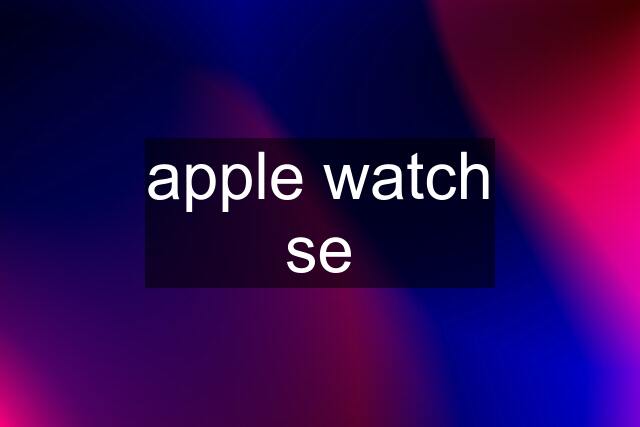 apple watch se