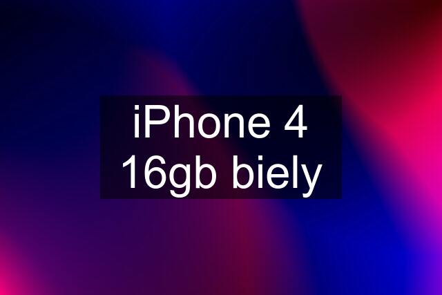 iPhone 4 16gb biely