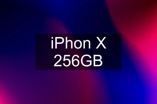 iPhon X 256GB