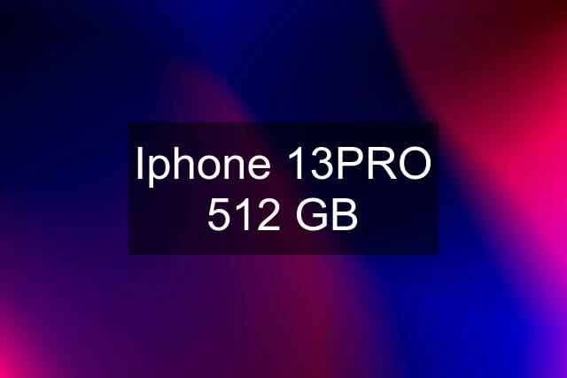 Iphone 13PRO 512 GB