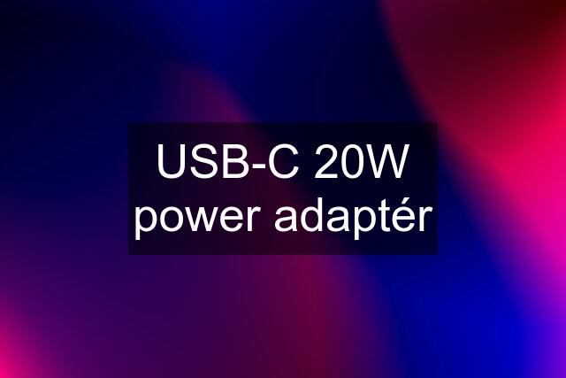 USB-C 20W power adaptér