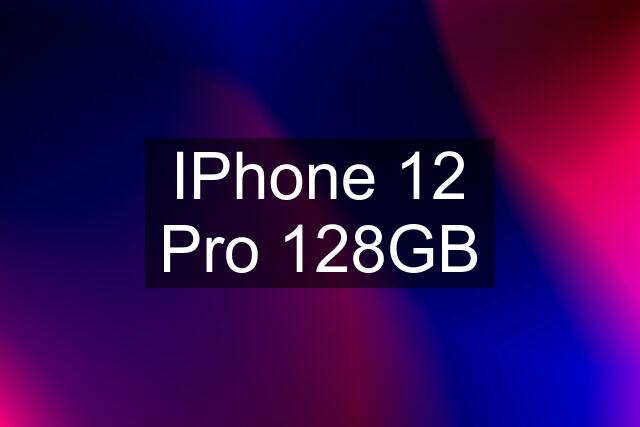 IPhone 12 Pro 128GB