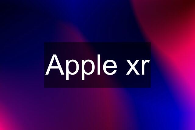 Apple xr