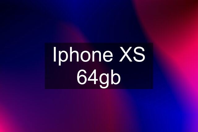 Iphone XS 64gb