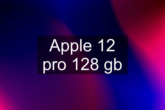 Apple 12 pro 128 gb