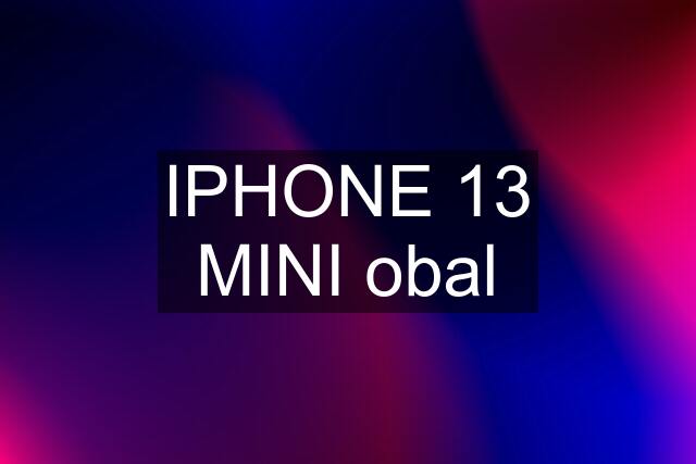 IPHONE 13 MINI obal