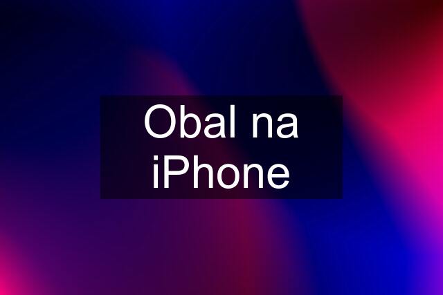 Obal na iPhone