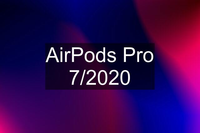 AirPods Pro 7/2020