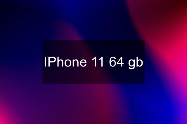 IPhone 11 64 gb