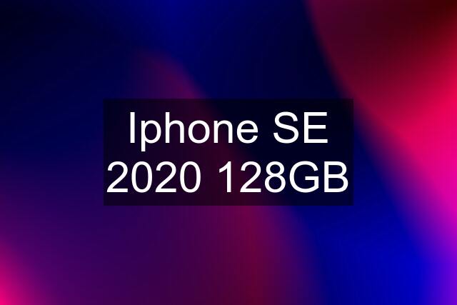 Iphone SE 2020 128GB