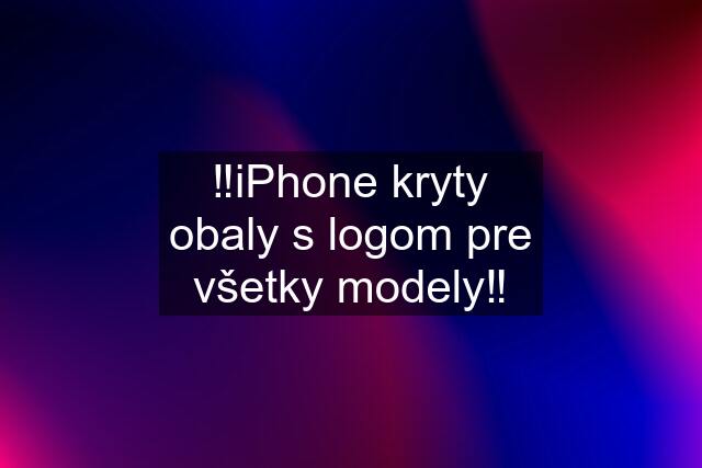 ‼️iPhone kryty obaly s logom pre všetky modely‼️