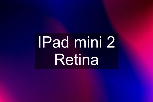 IPad mini 2 Retina