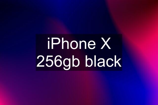 iPhone X 256gb black