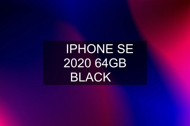 ❗️IPHONE SE 2020 64GB BLACK❗️