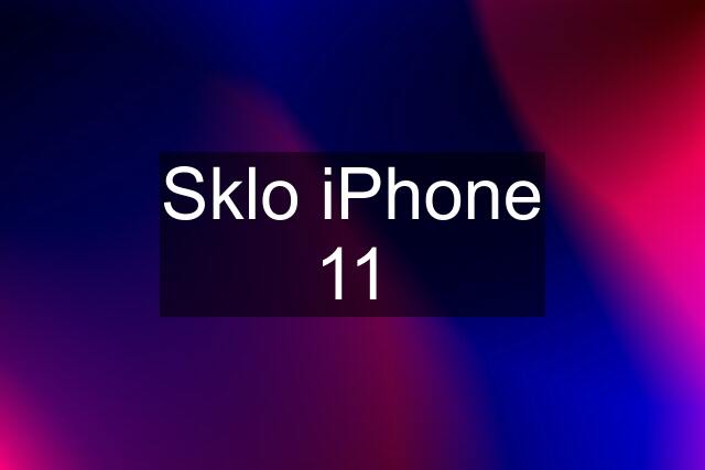 Sklo iPhone 11