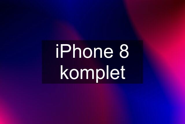 iPhone 8 komplet