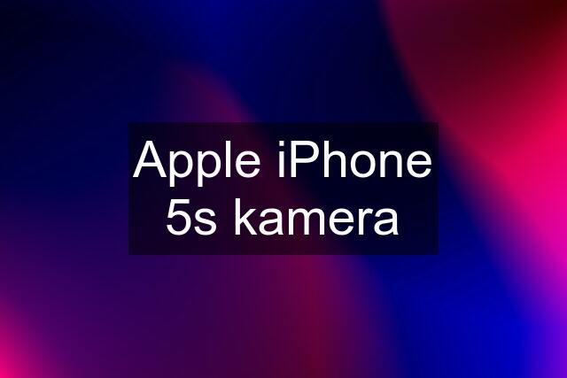 Apple iPhone 5s kamera