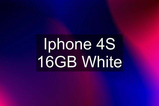 Iphone 4S 16GB White