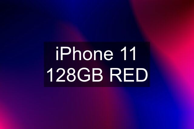 iPhone 11 128GB RED