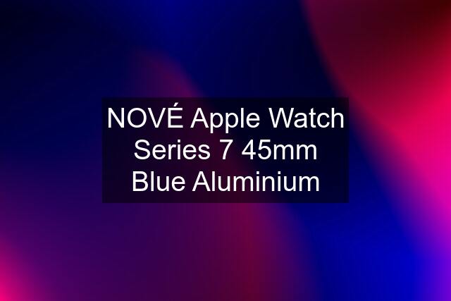 NOVÉ Apple Watch Series 7 45mm Blue Aluminium