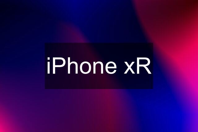 iPhone xR