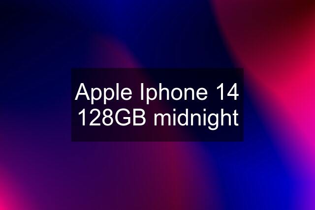 Apple Iphone 14 128GB midnight