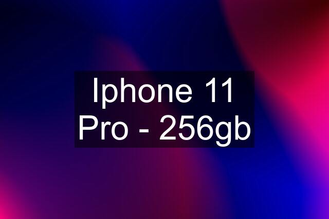 Iphone 11 Pro - 256gb