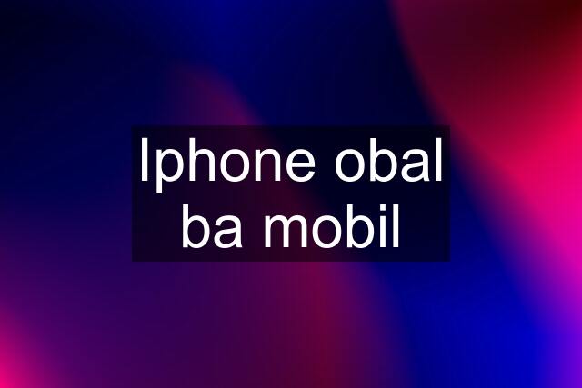 Iphone obal ba mobil