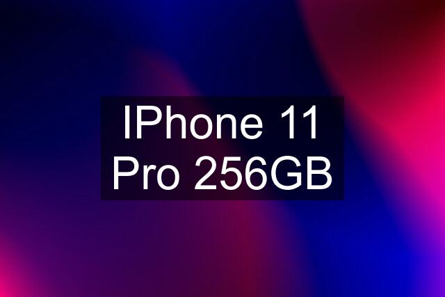 IPhone 11 Pro 256GB