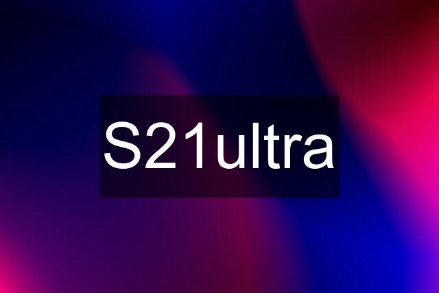 S21ultra