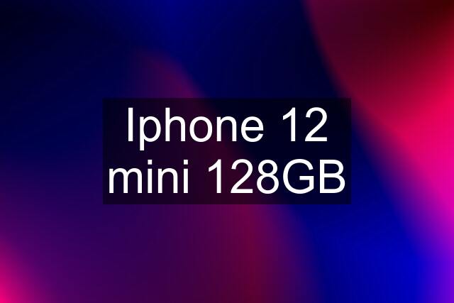 Iphone 12 mini 128GB