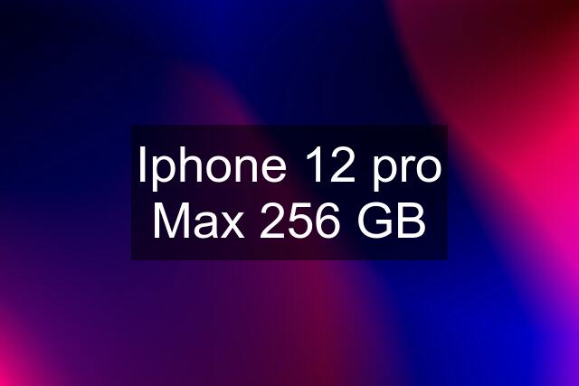 Iphone 12 pro Max 256 GB