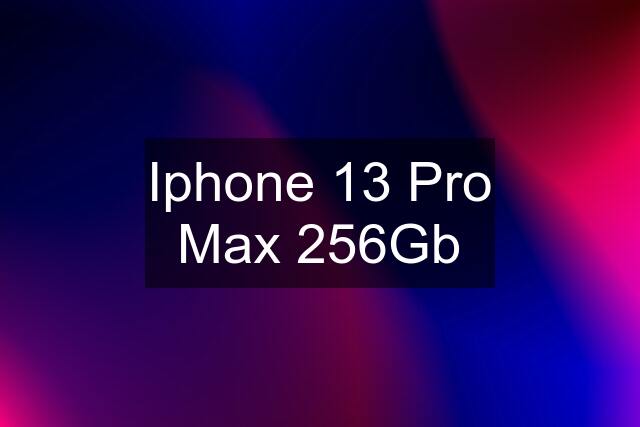 Iphone 13 Pro Max 256Gb