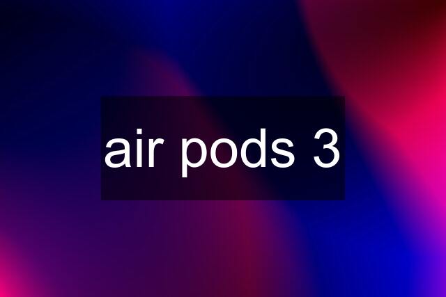 air pods 3