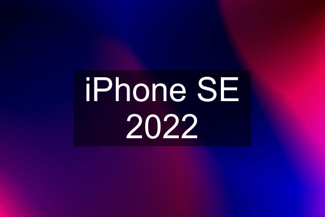 iPhone SE 2022