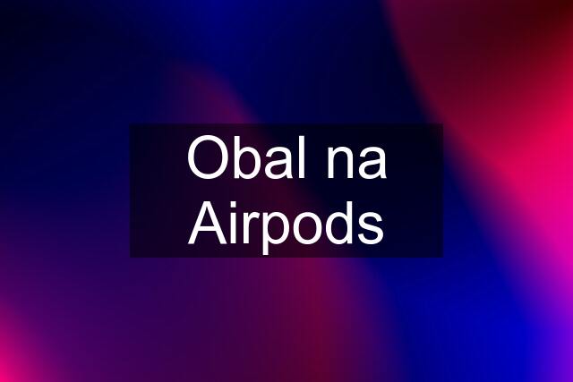 Obal na Airpods