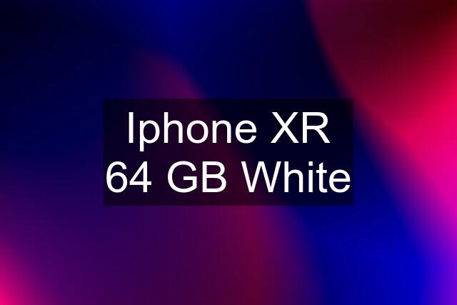 Iphone XR 64 GB White