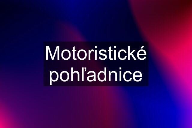 Motoristické pohľadnice