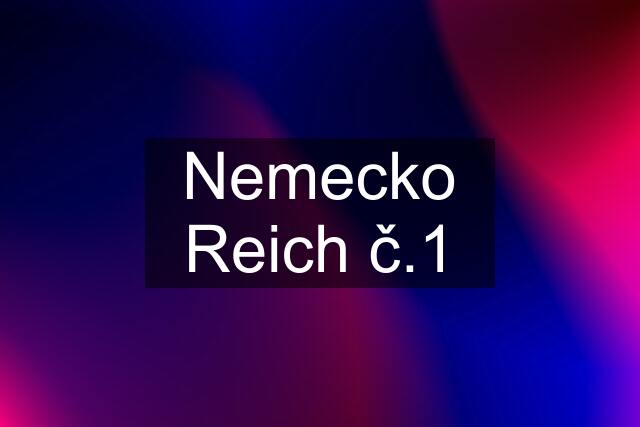 Nemecko Reich č.1