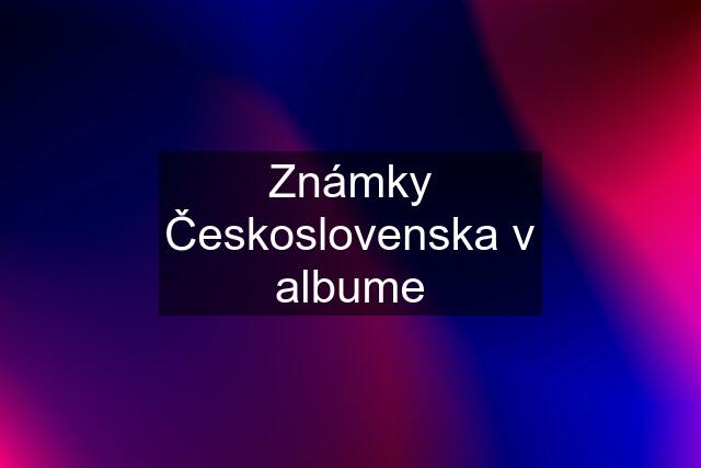 Známky Československa v albume