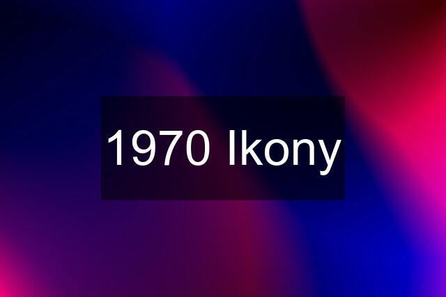 1970 Ikony