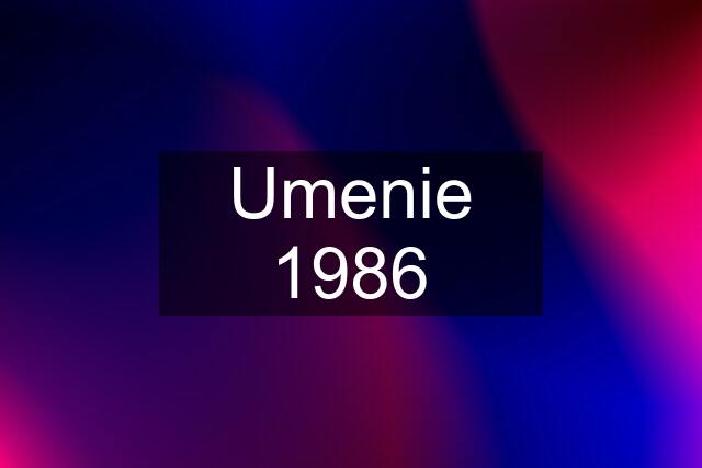 Umenie 1986