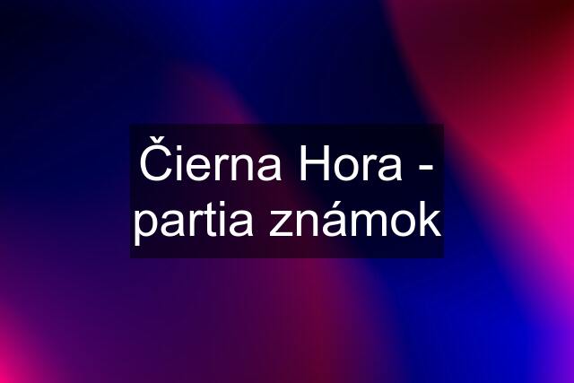 Čierna Hora - partia známok