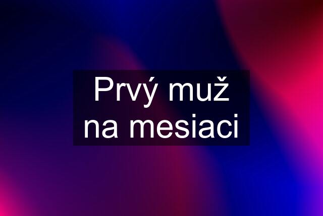 Prvý muž na mesiaci