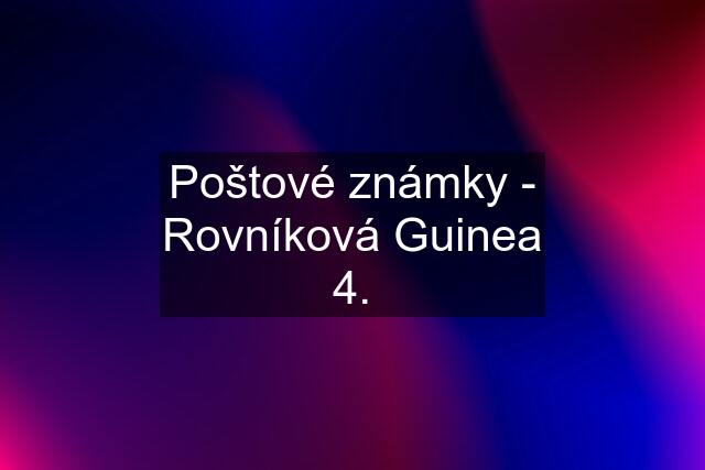 Poštové známky - Rovníková Guinea 4.