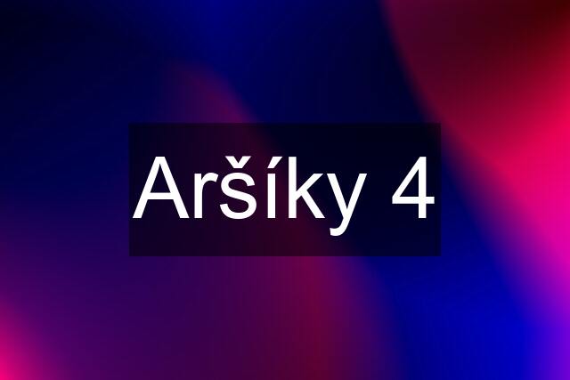 Aršíky 4