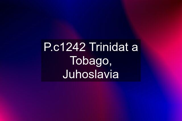 P.c1242 Trinidat a Tobago, Juhoslavia