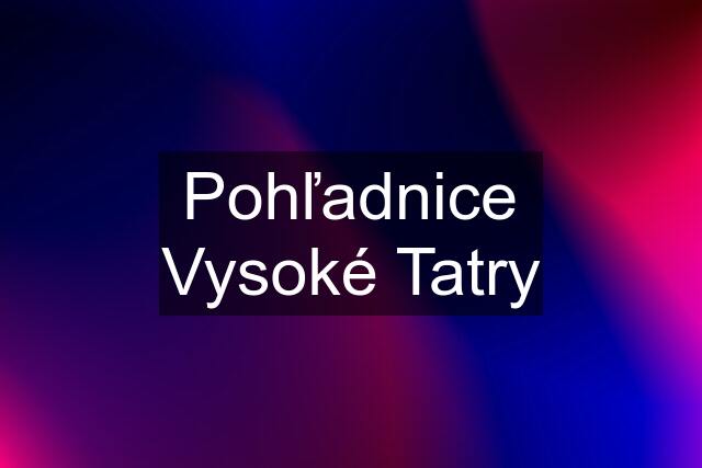 Pohľadnice Vysoké Tatry