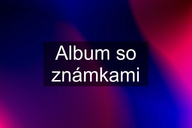 Album so známkami