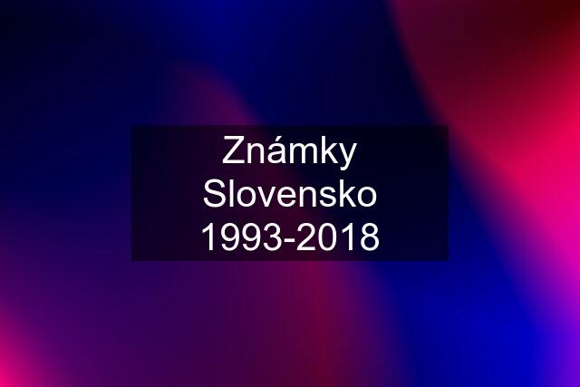 Známky Slovensko 1993-2018